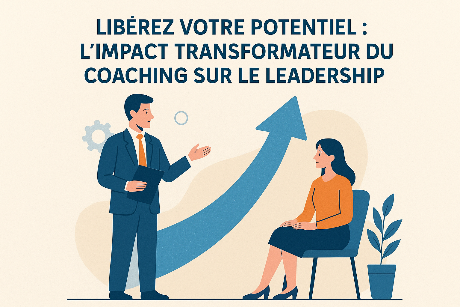 Libérez Votre Potentiel : L’Impact Transformateur du Coaching sur le Leadership